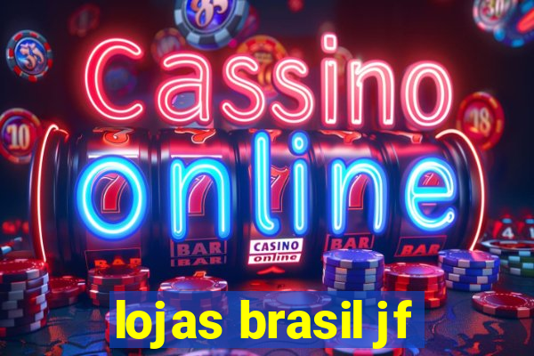 lojas brasil jf